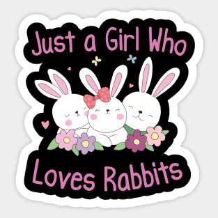 Just a girl who loves rabbits Sticker